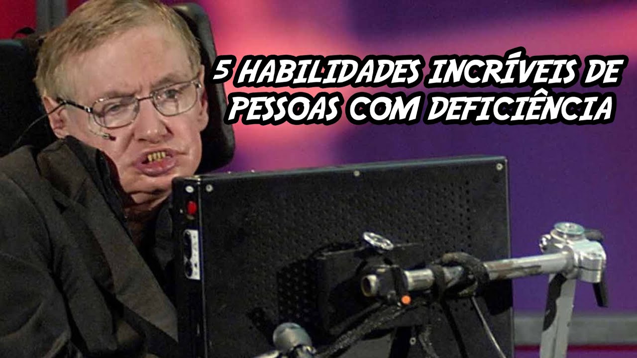 5 Habilidades Incríveis de Pessoas com Deficiência