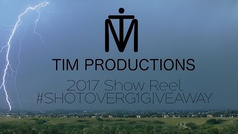 TIM PRODUCTIONS SHOW REEL 2017 | #SHOTOVERG1GIVEAWAY