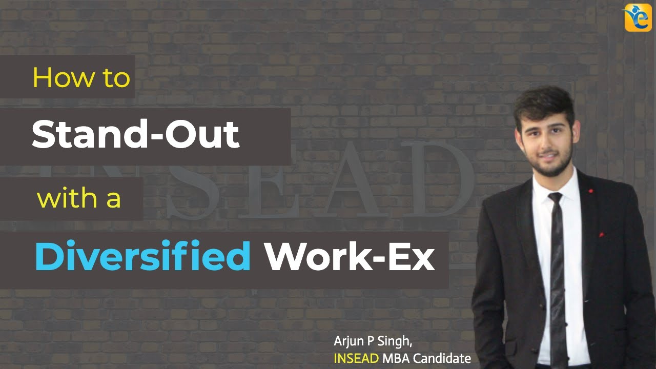 INSEAD Admit shares tips to standout with diverse work experience
