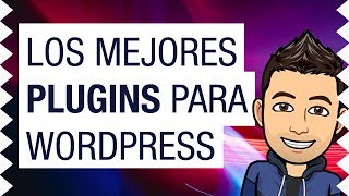 Los Mejores PLUGINS Para WORDPRESS 🛑 [Gratis en 2021]