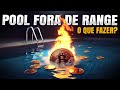 FAÇA ISSO💰3 estratégias para pool de liquidez fora do range