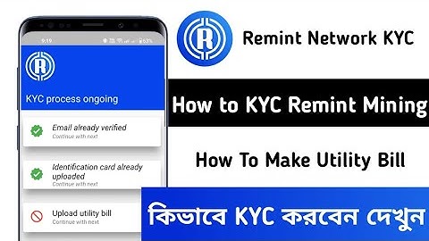 How To KYC Remint Network ll কিভাবে Remint Network এ KYC করবেন ll How To Make Utility Bill,