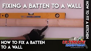 How to fix a batten to a wall