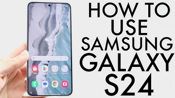 How To Use Samsung Galaxy S24! (Complete Beginners Guide)