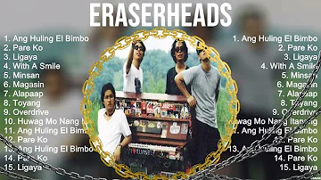 Eraserheads 2024 MIX ~ Top 10 Best Songs ~ Greatest Hits ~ Full Album