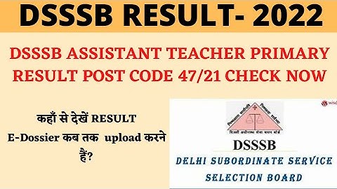 DSSSB ASSISTANT TEACHER PRIMARY RESULT POST CODE 47/21 RESULT OUT/DSSSB RESULT