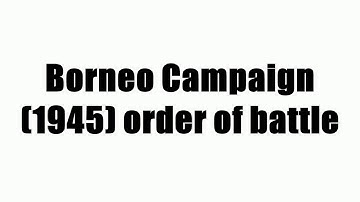 Borneo Campaign (1945) order of battle