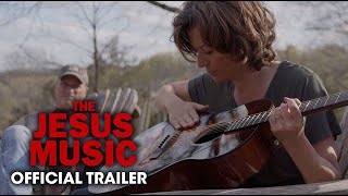 The Jesus Music - Official Trailer - Own It On Now - Available On All Digital Platforms