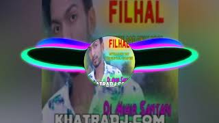 Filhal Song   Dj Mihir Santari  Akshay Kumar Hit Song Kisi Or Ke He Filhal