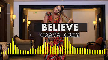 Believe - Naava Grey (Official Audio)