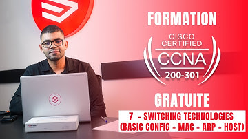 CCNA 200-301 - 7 - SWITCHING TECHNOLOGIES (BASIC CONFIG + MAC + ARP + HOST)