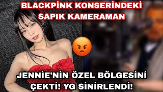 Blackpink Konserindeki Sapık Kameraman Jennie Nin Özel Bölgesini Çekti Yg Sinirlendi 