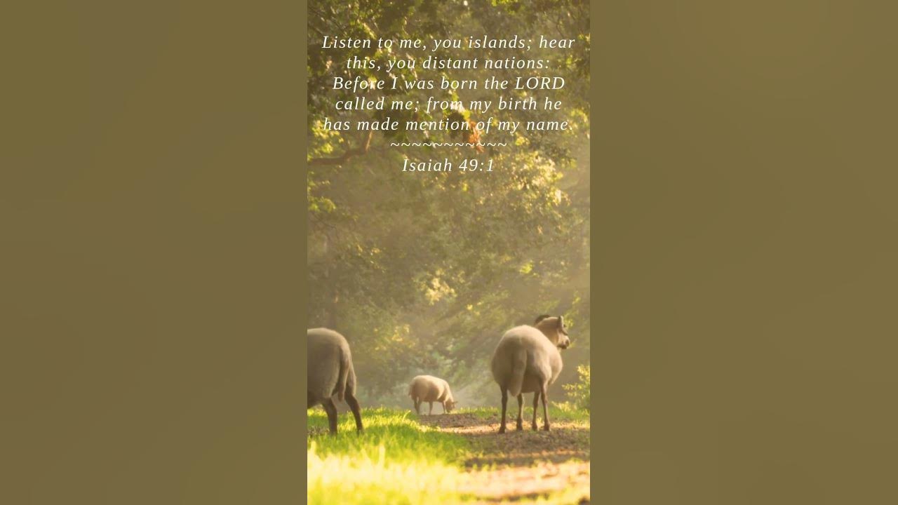 Bible | Isaiah 49:1 | Listen to me you islands hear ...