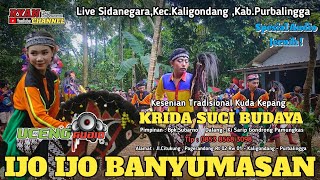 IJO IJO BANYUMASAN Ebeg Krida Suci Budaya | Spesial Audio Jernih #ebeg #ryanchannel #kridasucibudaya