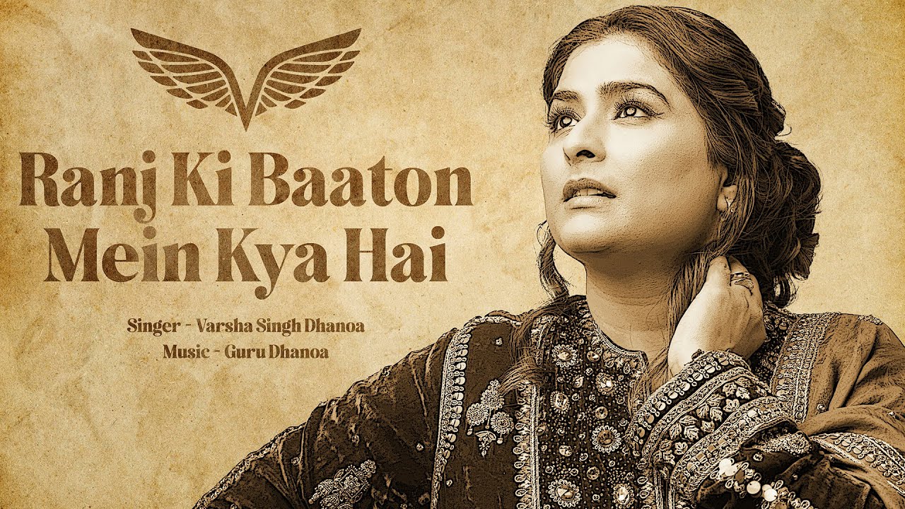 Ranj Ki Baaton Mein Kya Hai - Cover - Varsha Singh Dhanoa - Live- 4K