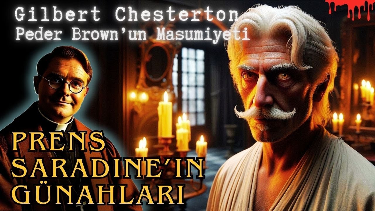 ✨ G.K. Chesterton’ın “Prens Saradine’in Günahları” – Dedektif Sesli Kitap