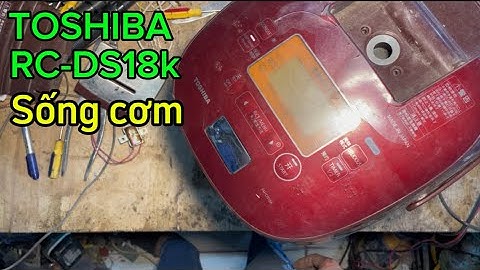 Sửa nồi cơm TOSHIBA RC-DS18K bị sống cơm. Nồi cơm cao tần #minhdientu #songcom #noicomcaotan