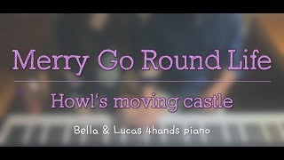 [Merry Go Round Life]  - [Howl's Moving Castle]  4hands piano cover