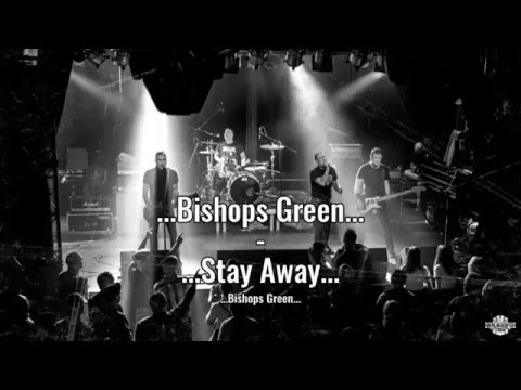 Bishops Green - Stay Away