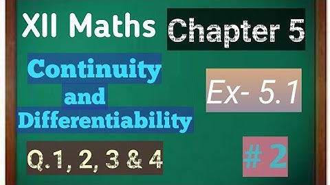 Class 12th_Chapter 5 _Ex. 5.1_Solutions_Q. 1 to Q.4 _Continuity and differentiation