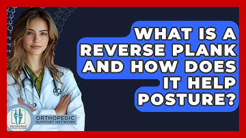 What Is A Reverse Plank And How Does It Help Posture? - Orthopedic Support Network