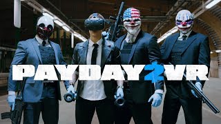 PAYDAY 2: VR - Now live! -