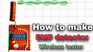 how to make  electro magnetic field detector at your home
