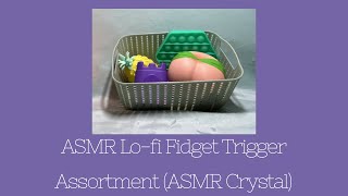 ASMR Lo-fi Fidget Trigger Assortment (ASMR Crystal)