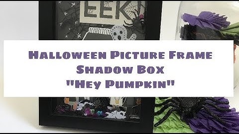 Halloween Shadow Box Picture Frame Shaker | Process Video