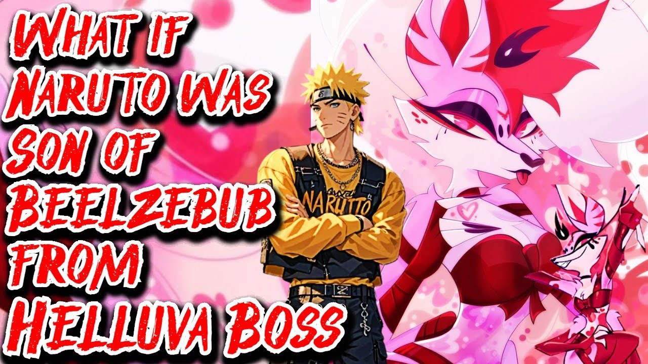 What if Naruto was Son of Beelzebub from Helluva Boss | Movie |