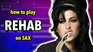 How to play Rehab on Saxophone | Saxplained @Saxplained