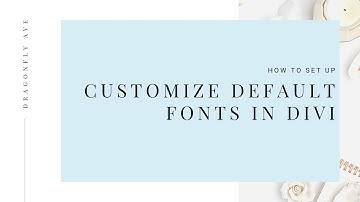Set up custom default fonts using the DIVI theme