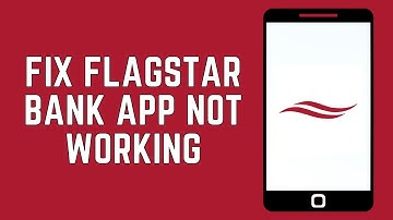 How To Fix Flagstar Bank App Not Working 2024 | Flagstar Online Banking Not Working