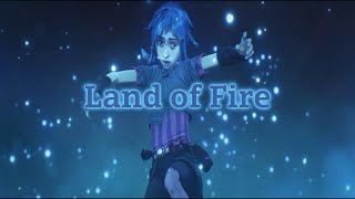 Land of Fire - Arcane [AMV]