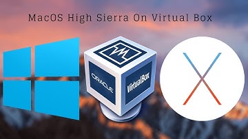 MacOS High Sierra On VirtualBox - Full Guide