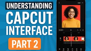 UNDERSTANDING CAPCUT INTERFACE FOR MOBILE PART 2
