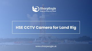 Explosion-Proof CCTV Camera for Land Rig Safety | SharpEagle