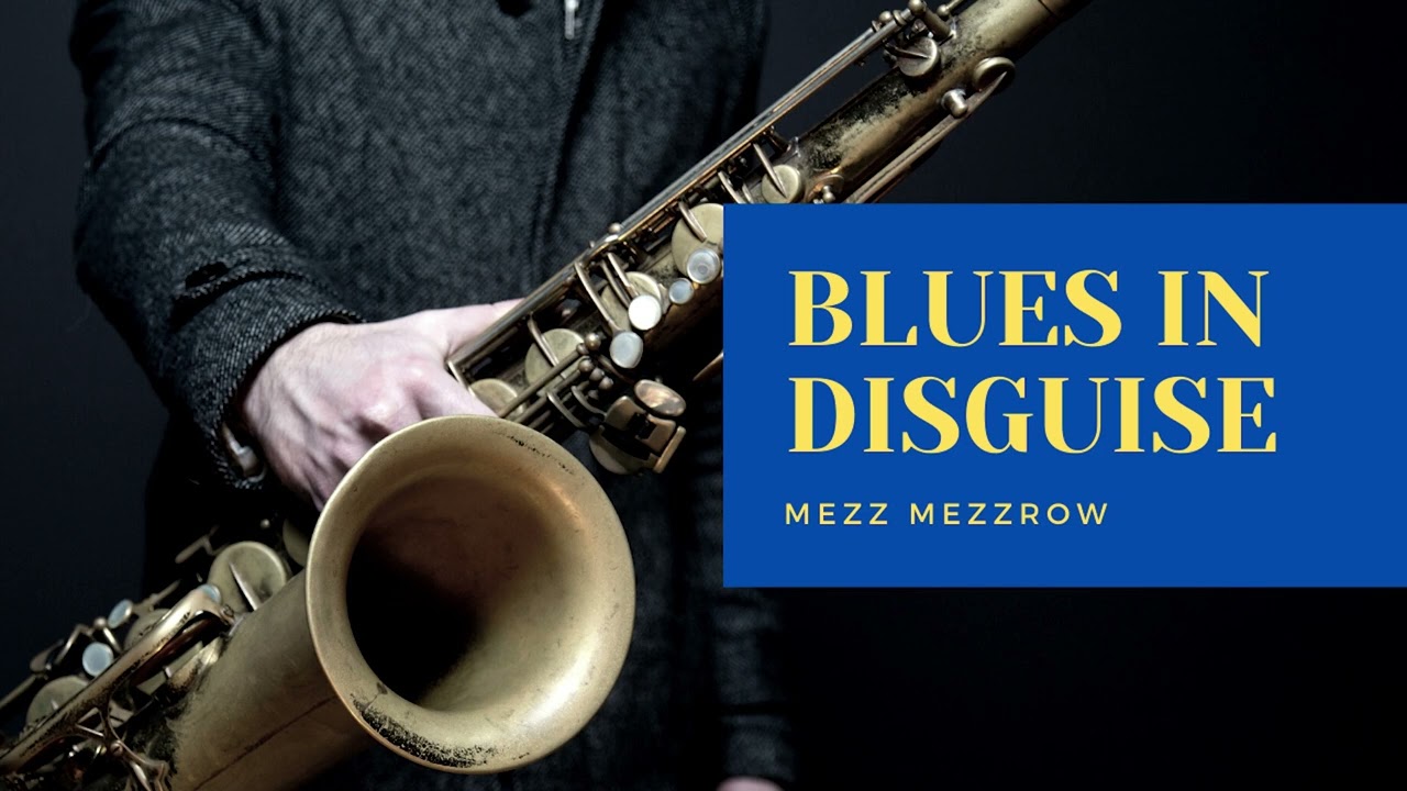 Mezz Mezzrow - Blues in Disguise