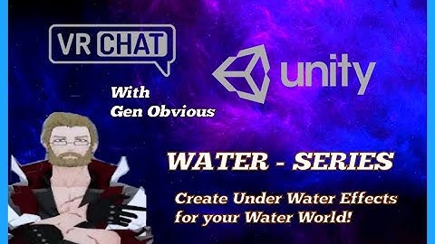 (VRChat) Unity Tutorial - Creating Under Water Effects