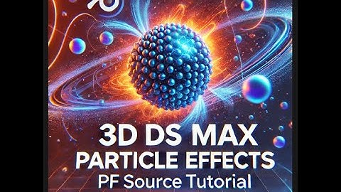 Master PF Source Particle Effects in 3ds Max | Step-by-Step Tutorial #3dsmax  #particleeffects