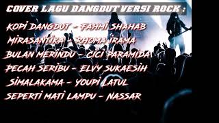 Cover lagu dangdut hits versi rock 2023 || playlist pilihan || cover rock terbaik enak didengar