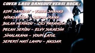 Cover lagu dangdut hits versi rock 2023 || playlist pilihan || cover rock terbaik enak didengar