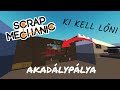 AKADÁLYPÁLYA Verseny | Scrap Mechanic w/ Tomi, Xper