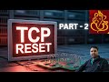 TCP Reset | Part 2 | Port Closed? Here's What Happens Next