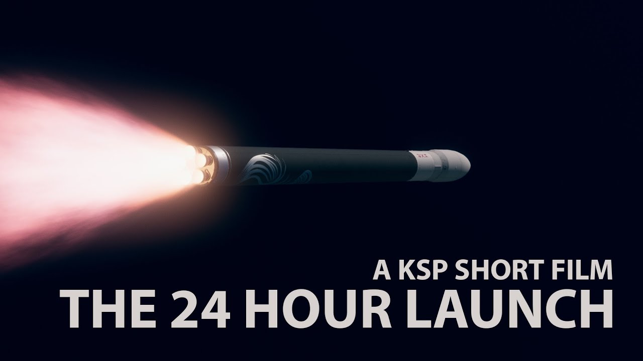 The 24 Hour Launch - A Kerbal Space Program Short Film - YouTube