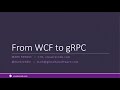 From WCF to gRPC - Mark Rendle