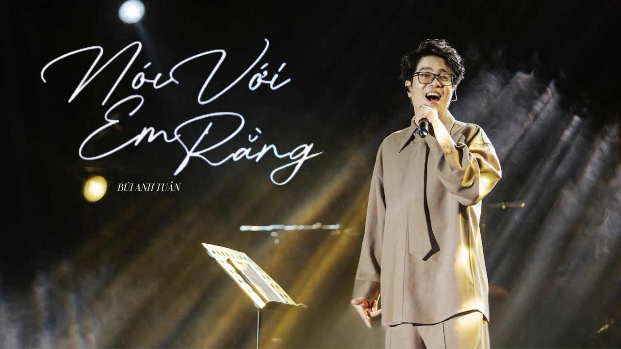 NÓI VỚI EM RẰNG - BÙI ANH TUẤN | LULULOLA SHOW