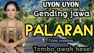 GENDING JAWA UYON UYON | PALARAN PALING NYAMLENG - TOMBO AWAK KESEL