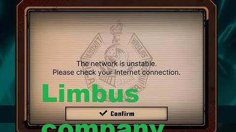The network is unstable Please check your Internet connection fix - Limbus company