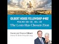 Gilbert House Fellowship #482: Psalms 100–101, 105, 132